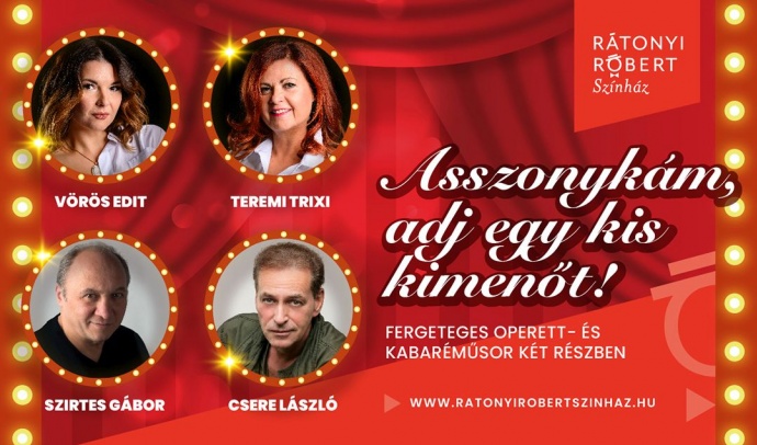 Asszonykám, adj egy kis kimenőt! operett- és kabaréműsor Baján - Jegyek itt!