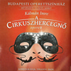 A Cirkuszhercegnő a Budapesti Operettszínházban!