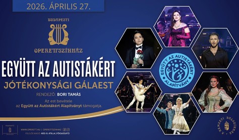 Együtt az Autistákért jótékonysági gála 2026-ban az Operettszínházban - Jegyek itt!