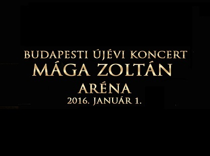 Mága Zoltán Újévi Koncert 2016-ban az Arénában - Jegyek és fellépők 