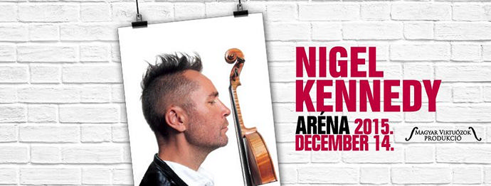 Nigel Kennedy koncert Budapesten az Arénában - Jegyek itt!