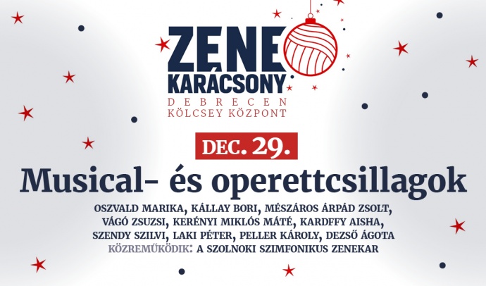 Zenekarácsony - Karácsonyi Musical és operett gála Debrecenben - Jegyek itt!